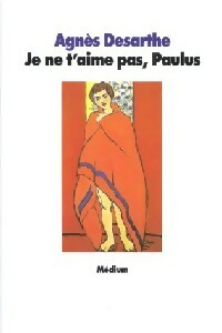 Livrenpoche : Je ne t'aime pas, Paulus - Agnès Desarthe - Livre