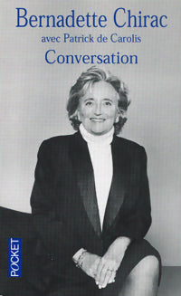 Conversation - Bernadette Chirac ; Patrick De Carolis -  Pocket - Livre