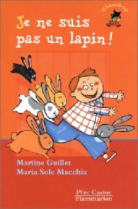 Livrenpoche : Je ne suis pas un lapin ! - Martine Guillet - Livre