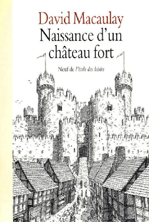 Livrenpoche : Naissance d'un château fort - David Macaulay - Livre