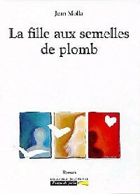 Livrenpoche : La fille aux semelles de plomb - Jean Molla - Livre