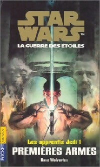 Livrenpoche : Apprentis Jedi Tome I : Premières armes - Dave Wolverton - Livre