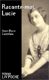 Livrenpoche : Raconte-moi, Lucie - Anne-Marie Castelain - Livre