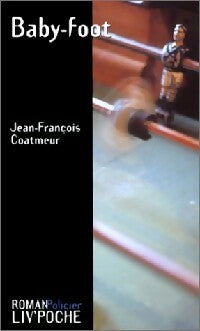 Baby-foot - Jean-François Coatmeur -  Liv'poche - Livre