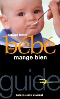 Livrenpoche : Mon bébé mange bien - Edwige Antier - Livre