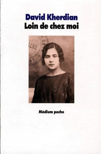 Livrenpoche : Loin de chez moi - Kherdian David - Livre