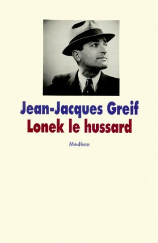 Livrenpoche : Lonek le hussard - Jean-Jacques Greif - Livre