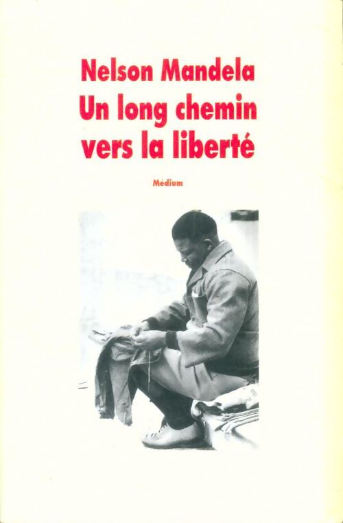 Livrenpoche : Un long chemin vers la liberté - Nelson Mandela - Livre