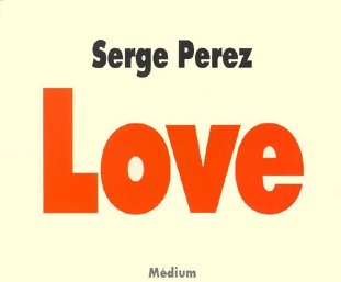 Love - Serge Perez -  Médium - Livre