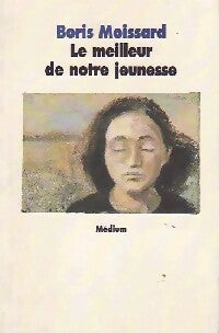Livrenpoche : Le meilleur de notre jeunesse - Boris Moissard - Livre