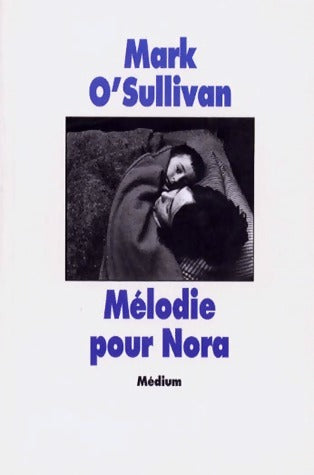 Livrenpoche : Mélodie pour Nora - Mark O'Sullivan - Livre