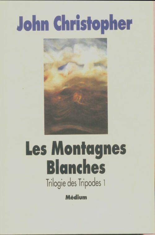 Livrenpoche : Trilogie des Tripodes Tome I : Les montagnes blanches - Christopher J. - Livre