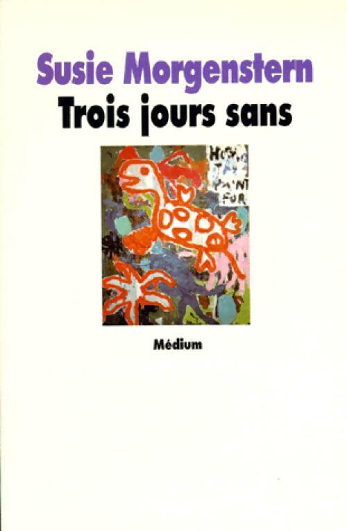 Livrenpoche : Trois jours sans - Susie Morgenstern - Livre