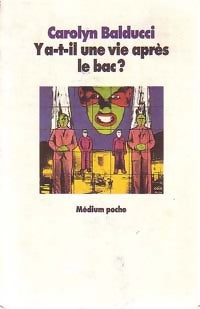 Livrenpoche : Y a-t-il une vie après le bac ? - Carolyn Balducci - Livre