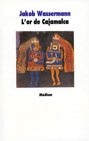 Livrenpoche : L'or de Cajamalca - Jakob Wassermann - Livre