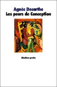 Livrenpoche : Les peurs de Conception - Agnès Desarthe - Livre