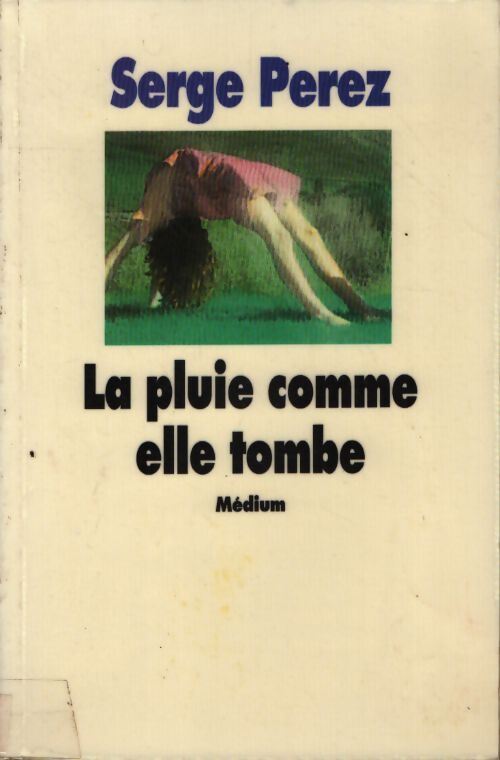La pluie comme elle tombe - Serge Perez - Livre