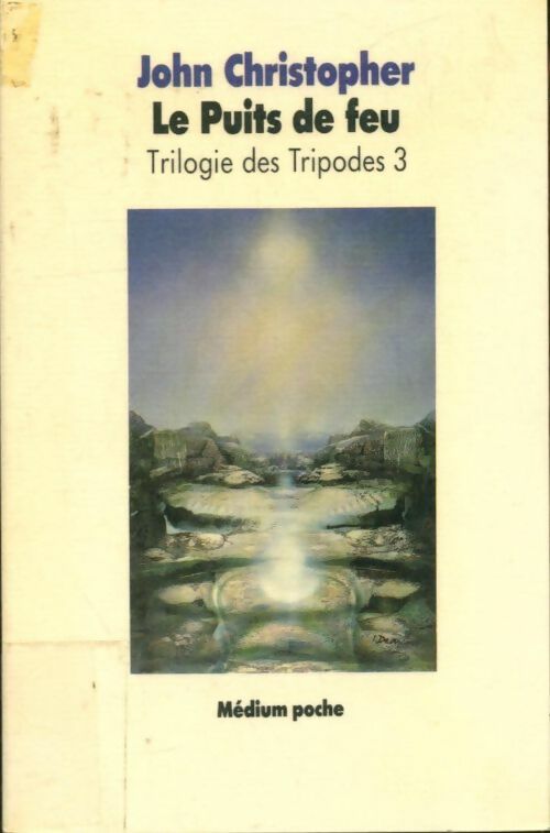 Livrenpoche : Trilogie des Tripodes Tome III : Le puits de feu - John Christopher - Livre