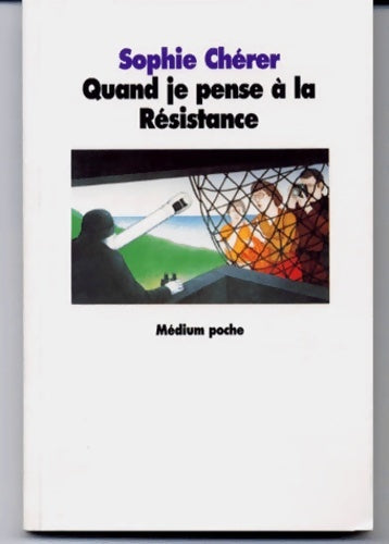 Livrenpoche : Quand je pense à la Résistance - Sophie Chérer - Livre