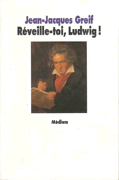 Livrenpoche : Réveille-toi, Ludwig ! - Jean-Jacques Greif - Livre