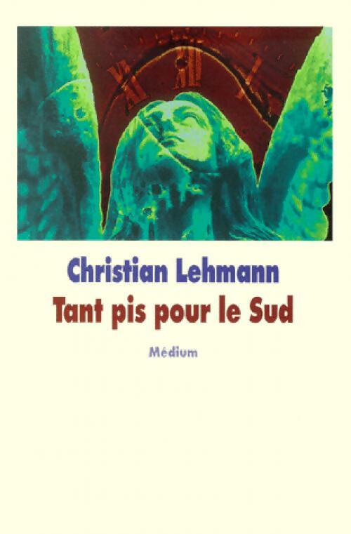 Livrenpoche : Tant pis pour le Sud - Christian Lehmann - Livre