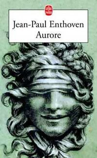 Livrenpoche : Aurore - Jean-Paul Enthoven - Livre