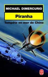 Livrenpoche : Piranha. Tempête en mer de Chine - Michael Dimercurio - Livre