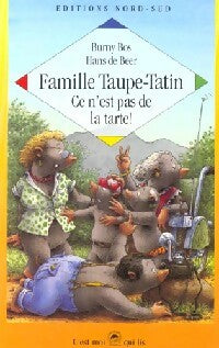 Livrenpoche : Famille Taupe-Tatin, ce n'est pas de la tarte ! - Burny Bos - Livre