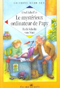 Le mystérieux ordinateur de Papy - Ursel Scheffler - Livre