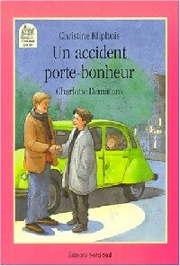 Un accident porte-bonheur - Christine Kliphuis -  C'est moi qui lis - Livre
