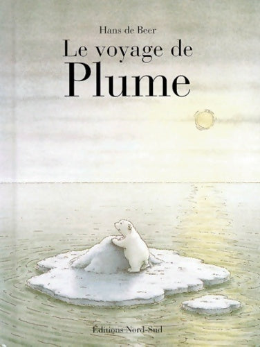 Livrenpoche : Le voyage de Plume - Hans De Beer - Livre