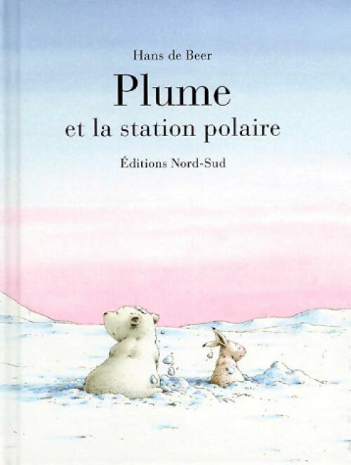 Plume et la station polaire - Hans De Beer - Livre