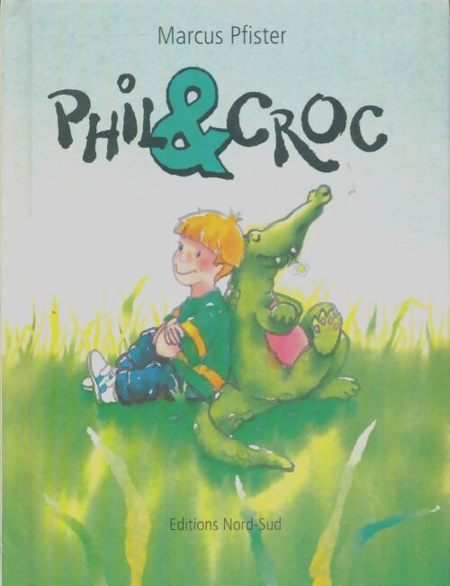 Livrenpoche : Phil & Croc - Marcus Pfister - Livre