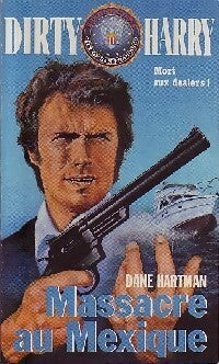 Dirty Harry Tome III : Massacre au Mexique - Dane Hartman - Livre