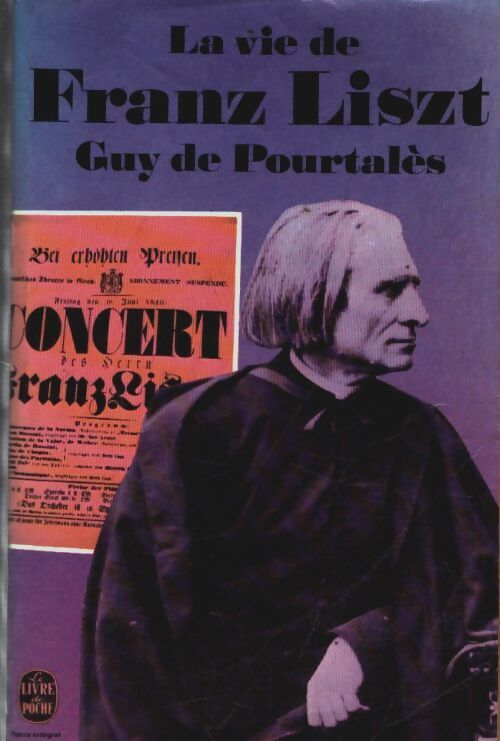 La vie de Franz Liszt - Guy De Pourtalès - Livre