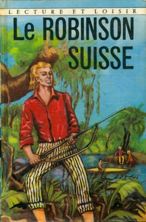 Livrenpoche : Le robinson suisse - Johann R. Wyss - Livre