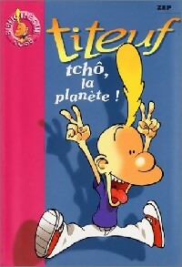 Livrenpoche : Titeuf Tome VII : Tchô la planète ! - Zep, Shirley Anguerrand - Livre