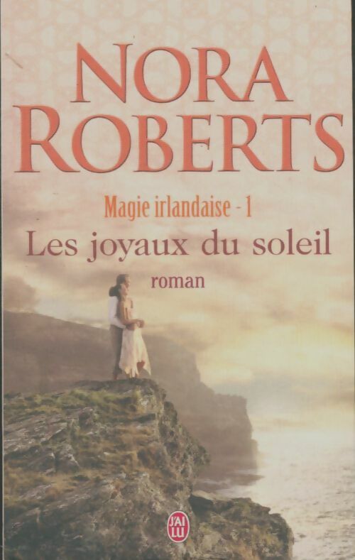 Livrenpoche : Magie irlandaise Tome I : Les joyaux du soleil - Nora Roberts - Livre