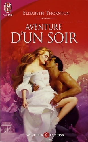 Livrenpoche : Aventure d'un soir - Elizabeth Thornton - Livre