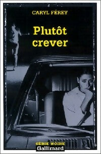 Livrenpoche : Plutôt crever - Caryl Férey - Livre