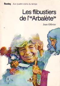 Les flibustiers de l'Arbalète - Jean Ollivier -  Aux quatre coins du temps - Livre
