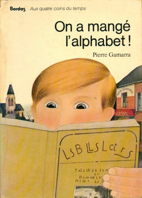 Livrenpoche : On a mangé l'alphabet ! - Pierre Gamarra - Livre