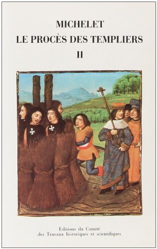 Le procès des templiers Tome II - Jules Michelet - Livre