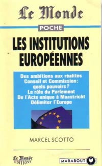Les institutions européennes - Marcel Scotto -  Bibliothèque Marabout - Livre