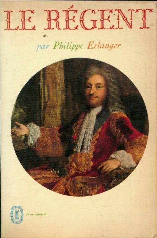 Le régent - Philippe Erlanger - Livre