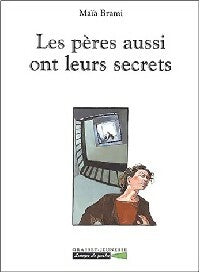 Livrenpoche : Les pères aussi ont leurs secrets - Maïa Brami - Livre