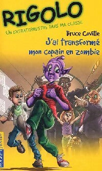 Livrenpoche : Rigolo : Un extraterrestre dans ma classe Tome V : J'ai transformé mon copain en zombie - Bruce Coville - Livre