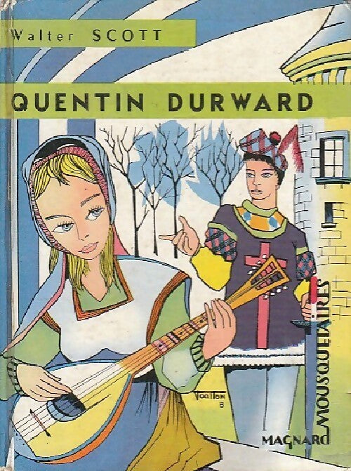 Quentin Durward - Walter Scott -  Mousquetaires - Livre