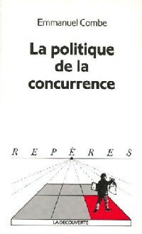 Livrenpoche : La politique de la concurrence - Emmanuel Combe - Livre