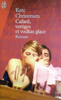 Cafard, vertiges et vodkas glace - Kate Christensen -  J'ai Lu - Livre